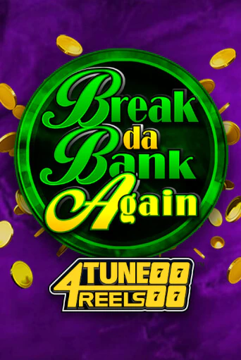 Break Da Bank Again 4Tune Reels бесплатная игра | Гранд Казино Беларусь без регистрации